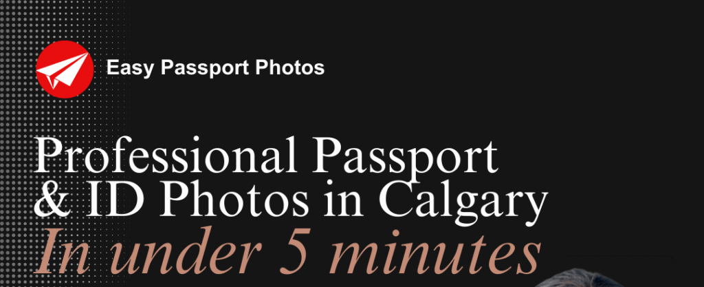 Easy Passport Photos promotional banner showing a Canadian passport and a woman holding a camera, advertising professional passport and ID photos in Calgary, ready in under 5 minutes, with walk-ins welcome.